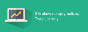 8 czynników- optymalizacja strony (SEO)
