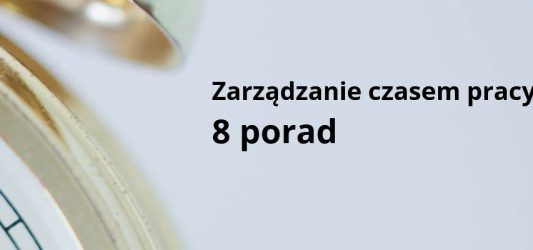 zarządzanie czasem pracy - porady