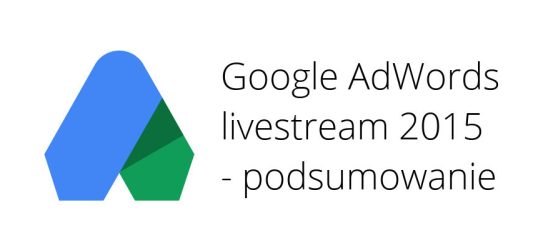 adwords livestream podsumowanie