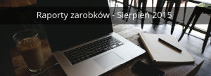 Raporty zarobków - blogi i afiliacja - sierpień