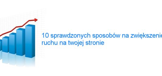 10 sprawdzonych sposobów na zwiększenie ruchu na stronie