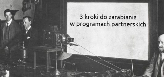 3 kroki do zarabiania na afiliacji