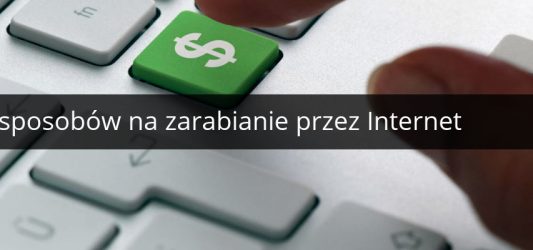 zarabianie przez internet - 5 sposobow