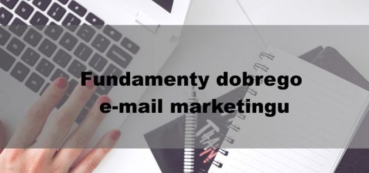 Fundamenty dobrego e-mail marketingu