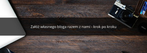 jak założyć bloga - poradnik