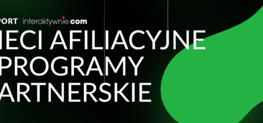 Sieci afiliacyjne i programy partnerskie 2019 – raport Interaktywnie.com