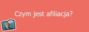 Czym jest afiliacja?