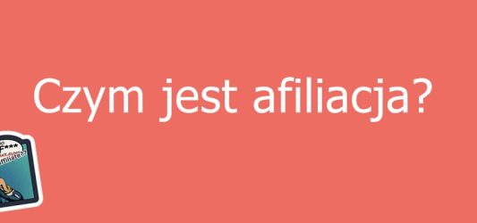 Czym jest afiliacja?