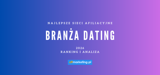Najlepsze sieci afiliacyjne pod dating (2026) – Ranking i analiza